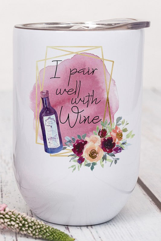 I Pair Well With Wine Graphic Wine Tumbler