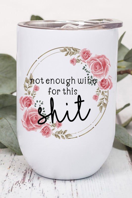 Not Enough Wine For This Shit Graphic Wine Tumbler