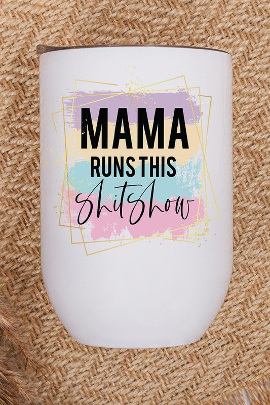Mama Runs This Shit Show Pastel Wine Tumbler