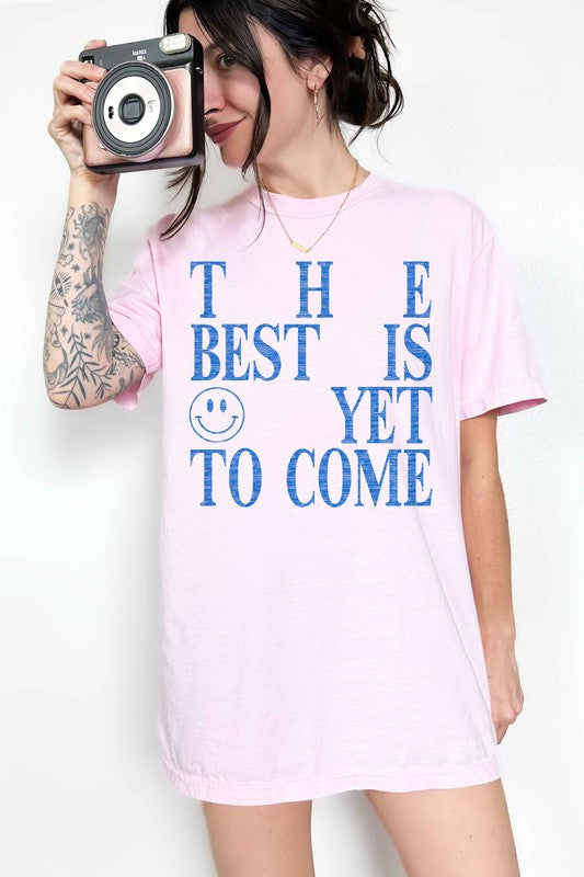 THE BEST IS YET TO COME GRAPHIC TEE